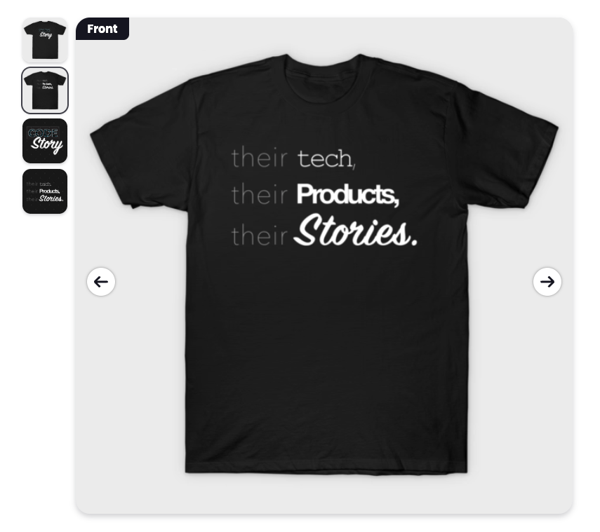 Their Tech, Their Products, Their Stories T-shirt