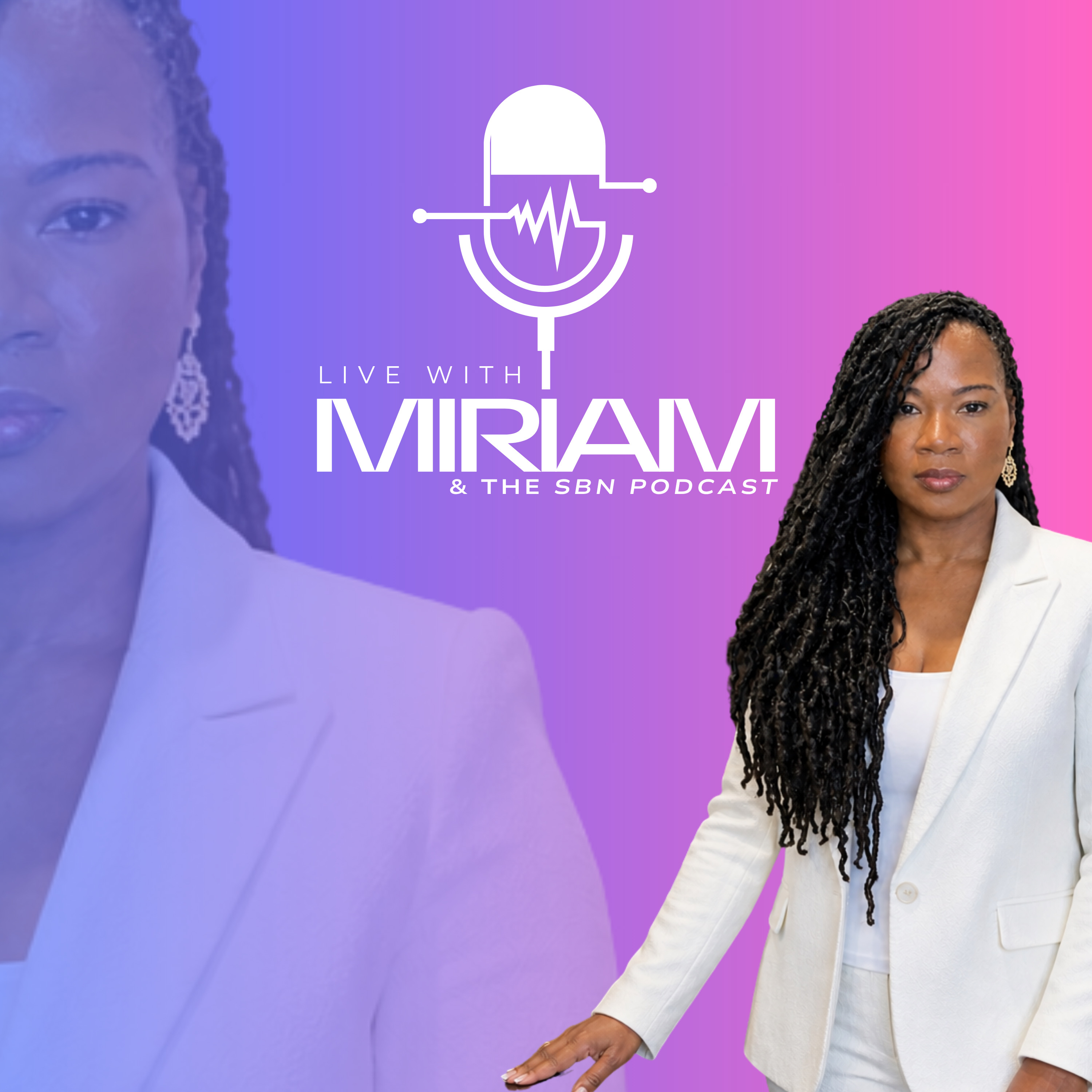 Live With MIRIAM And The SBN Podcast