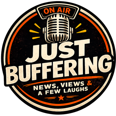Just Buffering - A light-hearted look at the week's news